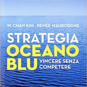 Strategia oceano blu. Vincere senza competere