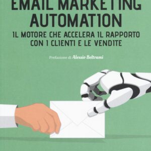 Email marketing automation. Il motore che accelera il rapporto con i clienti e le vendite