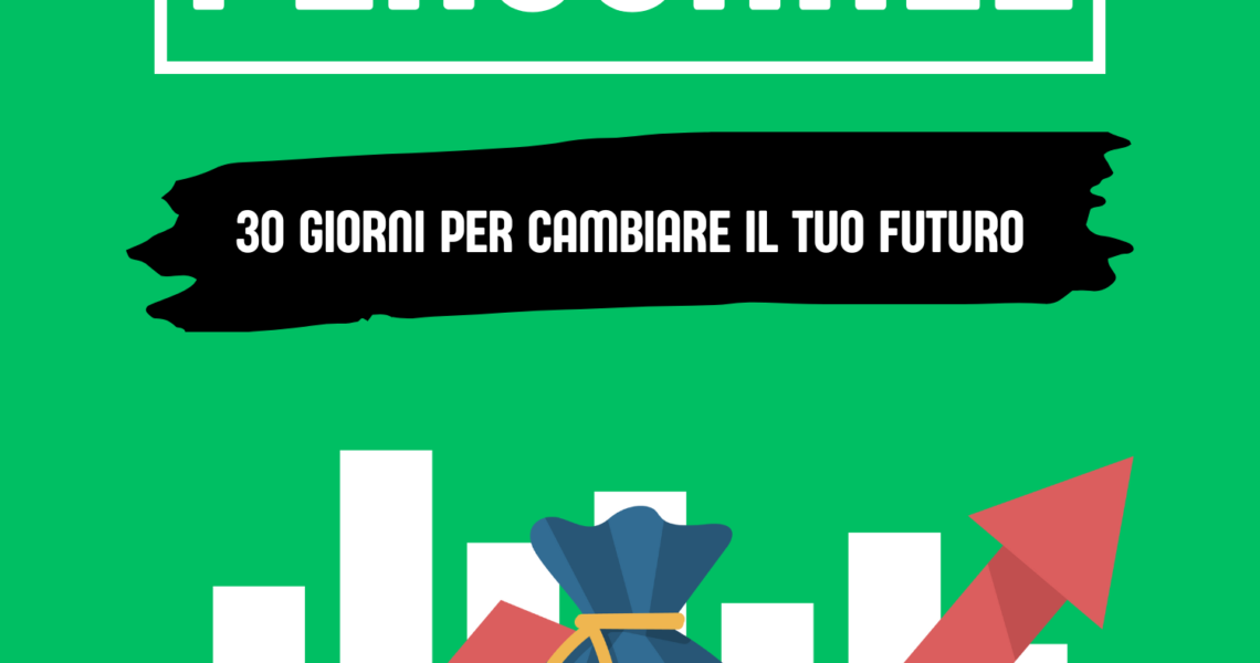 Finanza Personale: 30 giorni per cambiare il tuo futuro