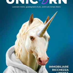 UNICORN: Lavorare meno, guadagnare di più, avere più tempo libero
